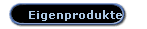 Eigenprodukte